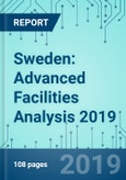 Sweden: Advanced Facilities Analysis 2019- Product Image