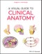 A Visual Guide to Clinical Anatomy. Edition No. 1 - Product Image