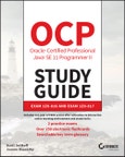 OCP Oracle Certified Professional Java SE 11 Programmer II Study Guide. Exam 1Z0-816 and Exam 1Z0-817. Edition No. 1- Product Image