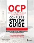 OCP Oracle Certified Professional Java SE 11 Developer Complete Study Guide. Exam 1Z0-815, Exam 1Z0-816, and Exam 1Z0-817. Edition No. 1- Product Image
