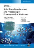 Solid State Development and Processing of Pharmaceutical Molecules. Salts, Cocrystals, and Polymorphism. Edition No. 1. Methods & Principles in Medicinal Chemistry- Product Image