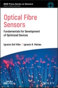Optical Fibre Sensors. Fundamentals for Development of Optimized Devices. Edition No. 1. IEEE Press Series on Sensors- Product Image