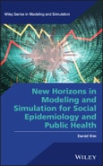 New Horizons in Modeling and Simulation for Social Epidemiology and Public Health. Edition No. 1. Wiley Series in Modeling and Simulation- Product Image