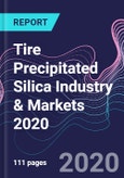 Tire Precipitated Silica Industry & Markets 2020- Product Image
