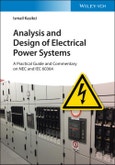 Analysis and Design of Electrical Power Systems. A Practical Guide and Commentary on NEC and IEC 60364. Edition No. 1- Product Image