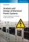 Analysis and Design of Electrical Power Systems. A Practical Guide and Commentary on NEC and IEC 60364. Edition No. 1 - Product Thumbnail Image