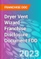 Dryer Vent Wizard Franchise Disclosure Document FDD - Product Thumbnail Image