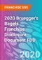 2020 Bruegger's Bagels Franchise Disclosure Document FDD - Product Thumbnail Image