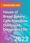 House of Bread Bakery Cafe Franchise Disclosure Document FDD - Product Thumbnail Image