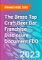 The Brass Tap Craft Beer Bar Franchise Disclosure Document FDD - Product Thumbnail Image