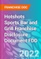 Hotshots Sports Bar and Grill Franchise Disclosure Document FDD - Product Thumbnail Image