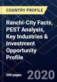 Ranchi-City Facts, PEST Analysis, Key Industries & Investment Opportunity Profile- Product Image