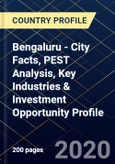 Bengaluru - City Facts, PEST Analysis, Key Industries & Investment Opportunity Profile- Product Image