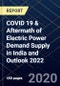 COVID 19 & Aftermath of Electric Power Demand Supply in India and Outlook 2022 - Product Thumbnail Image