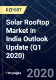 Solar Rooftop Market in India Outlook Update (Q1 2020)- Product Image