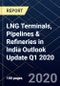 LNG Terminals, Pipelines & Refineries in India Outlook Update Q1 2020 - Product Thumbnail Image