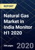 Natural Gas Market in India Monitor H1 2020- Product Image