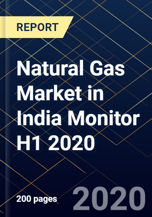 Natural Gas Market in India Monitor H1 2020