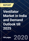 Ventilator Market in India and Demand Outlook till 2025- Product Image