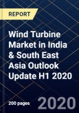 Wind Turbine Market in India & South East Asia Outlook Update H1 2020- Product Image