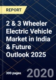 2 & 3 Wheeler Electric Vehicle Market in India & Future Outlook 2025- Product Image