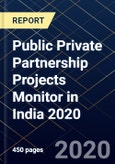Public Private Partnership Projects Monitor in India 2020- Product Image