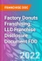 Factory Donuts Franchising, LLC Franchise Disclosure Document FDD - Product Thumbnail Image