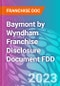Baymont by Wyndham Franchise Disclosure Document FDD - Product Thumbnail Image