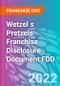 Wetzel s Pretzels Franchise Disclosure Document FDD - Product Thumbnail Image