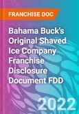Bahama Buck's Original Shaved Ice Company Franchise Disclosure Document FDD- Product Image