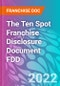 The Ten Spot Franchise Disclosure Document FDD - Product Thumbnail Image