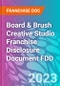 Board & Brush Creative Studio Franchise Disclosure Document FDD - Product Thumbnail Image