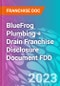 BlueFrog Plumbing + Drain Franchise Disclosure Document FDD - Product Thumbnail Image