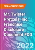 Mr. Twister Pretzels, Inc. Franchise Disclosure Document FDD- Product Image
