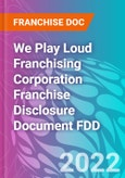 We Play Loud Franchising Corporation Franchise Disclosure Document FDD- Product Image