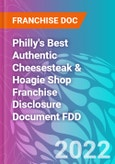 Philly's Best Authentic Cheesesteak & Hoagie Shop Franchise Disclosure Document FDD- Product Image