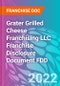 Grater Grilled Cheese Franchising LLC Franchise Disclosure Document FDD - Product Thumbnail Image