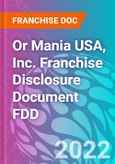 Or Mania USA, Inc. Franchise Disclosure Document FDD- Product Image