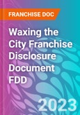 Waxing the City Franchise Disclosure Document FDD- Product Image