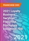 2021 Loyalty Business Services Franchise Disclosure Document FDD - Product Thumbnail Image