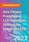 Aira Fitness Franchising LLC Franchise Disclosure Document FDD - Product Thumbnail Image