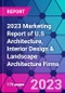 2023 Marketing Report of U.S Architecture, Interior Design & Landscape Architecture Firms - Product Thumbnail Image