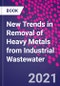 New Trends in Removal of Heavy Metals from Industrial Wastewater - Product Image
