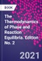 The Thermodynamics of Phase and Reaction Equilibria. Edition No. 2 - Product Thumbnail Image