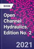Open Channel Hydraulics. Edition No. 2- Product Image