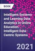 Intelligent Systems and Learning Data Analytics in Online Education. Intelligent Data-Centric Systems- Product Image