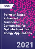 Polymer-Based Advanced Functional Composites for Optoelectronic and Energy Applications- Product Image