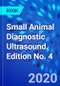 Small Animal Diagnostic Ultrasound. Edition No. 4 - Product Thumbnail Image