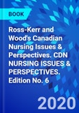 Ross-Kerr and Wood's Canadian Nursing Issues & Perspectives. CDN NURSING ISSUES & PERSPECTIVES. Edition No. 6- Product Image