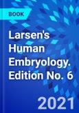 Larsen's Human Embryology. Edition No. 6- Product Image